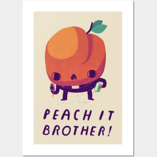 peach it brother Posters and Art